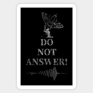 Do not answer - 3 Body Problem Magnet